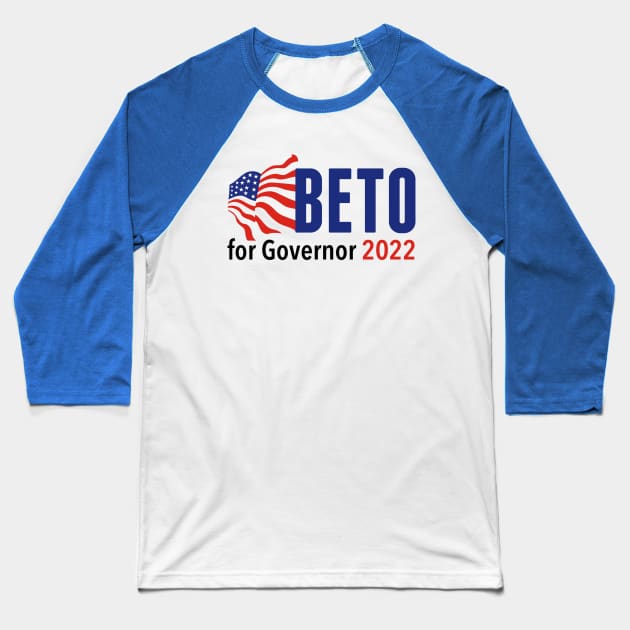 Beto for Governor 2022 Baseball T-Shirt by epiclovedesigns